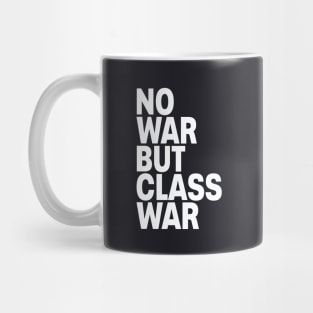 No war but class war Mug